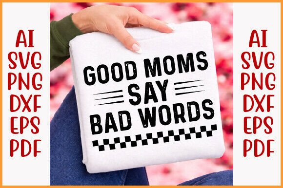 Funny Mom Svg, Mom Cut File, Good Moms Review