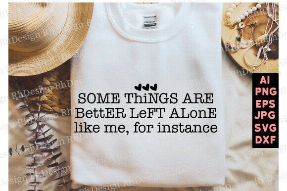 Funny Sarcastic Svg Some Things Are Bett Review