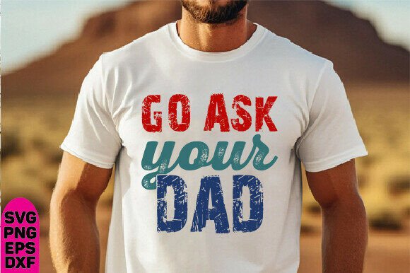 GO ASK YOUR DAD Svg: A Designer's Review