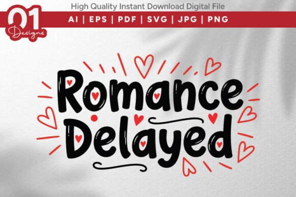 Romance Delayed Funny Valentine SVG Review