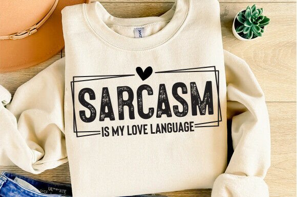 Sarcasm is My Love Language SVG: A Designer Review