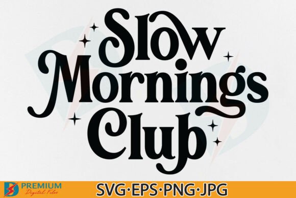 Slow Mornings Club Svg Funny Coffee Png Review