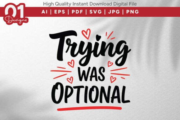 Trying Was Optional Funny Valentine SVG Review